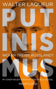 Putinismus: Wohin treibt Russland? Walter Laqueur Author