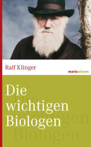 Die wichtigsten Biologen Ralf Klinger Author