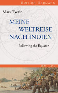 Meine Weltreise nach Indien: 1895-1896 Mark Twain Author