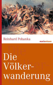 Die VÃ¶lkerwanderung Reinhard Pohanka Author
