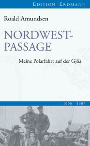 Nordwestpassage: Meine Polarfahrt auf der Gjöa Roald Amundsen Author