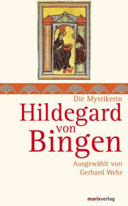Hildegard von Bingen: AusgewÃ¤hlt von Gerhard Wehr Gerhard Wehr Editor