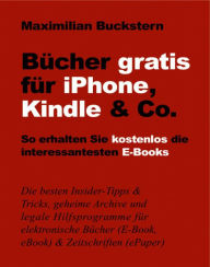 BÃ¼cher gratis fÃ¼r iPhone, Kindle & Co.: So erhalten Sie kostenlos die interessantesten E-Books Maximilian Buckstern Author