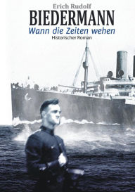 Wann die Zeiten wehen Erich Rudolf Biedermann Author