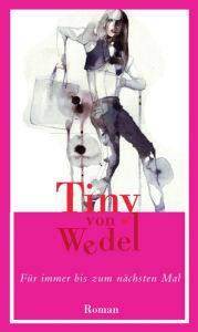 Für immer bis zum nächsten Mal Tiny von Wedel Author