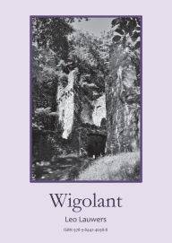 Wigolant: Eine eher unwahrscheinliche Geschichte Leo Lauwers Author