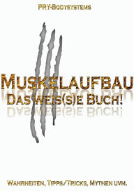 Muskelaufbau: Das weis(s)e Buch! Dario Kaufmann Author