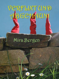 Verflixt und Abgehaun Mira Bergen Author