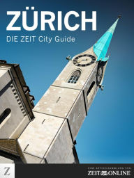 ZÃ¼rich: DIE ZEIT City Guide ZEIT ONLINE Author