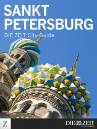 Sankt Petersburg: DIE ZEIT City Guide DIE ZEIT Author