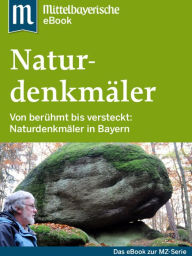 Naturdenkmäler in Bayern: Das Buch zur Serie der Mittelbayerischen Zeitung Mittelbayerische Zeitung Author
