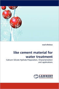 Like Cement Material for Water Treatment Wael Elhelece Author