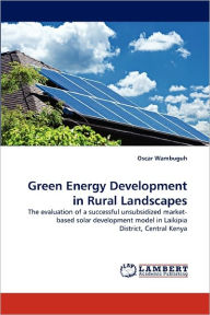 Green Energy Development in Rural Landscapes Oscar Wambuguh Author