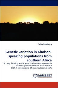 Genetic Variation in Khoisan-Speaking Populations from Southern Africa Carina Schlebusch Author