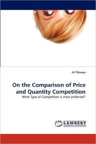 On the Comparison of Price and Quantity Competition Jill Thinnes Author