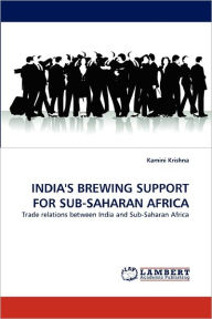 India's Brewing Support for Sub-Saharan Africa Kamini Krishna Author
