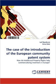 The case of the introduction of the European community patent system Leif Nordkvist Author