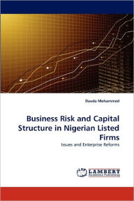 Business Risk and Capital Structure in Nigerian Listed Firms Dauda Mohammed Author