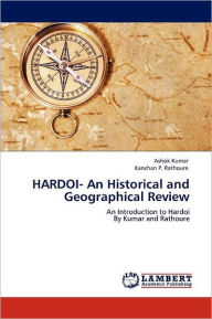 Hardoi- An Historical And Geographical Review - Ashok Kumar
