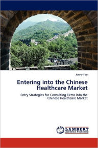 Entering into the Chinese Healthcare Market Jenny Yao Author