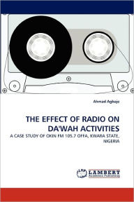 THE EFFECT OF RADIO ON DA'WAH ACTIVITIES Ahmad Agbaje Author