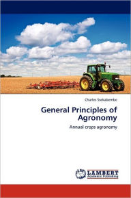 General Principles of Agronomy Charles Ssekabembe Author