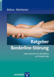 Ratgeber Borderline-Störung: Informationen für Betroffene und Angehörige Martin Bohus Author