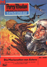 Perry Rhodan 405: Die Marionetten von Astera: Perry Rhodan-Zyklus Die Cappins Hans Kneifel Author