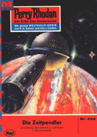 Perry Rhodan 422: Die Zeitpendler: Perry Rhodan-Zyklus Die Cappins Hans Kneifel Author