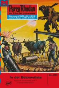 Perry Rhodan 501: In der Betonwüste: Perry Rhodan-Zyklus Der Schwarm William Voltz Author