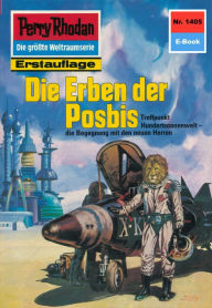 Perry Rhodan 1405: Die Erben der Posbis: Perry Rhodan-Zyklus Die Cantaro H.G. Ewers Author