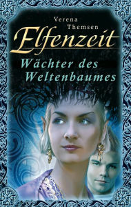 Elfenzeit 7: Wächter des Weltenbaumes Verena Themsen Author