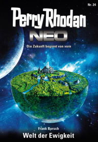 Perry Rhodan Neo 24: Welt der Ewigkeit: Staffel: Das galaktische RÃ¤tsel 8 von 8 Frank Borsch Author