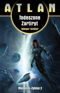 ATLAN Monolith 2: Todeszone Zartiryt RÃ¼diger SchÃ¤fer Author