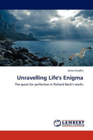 Unravelling Life's Enigma Chadha Sonia Author