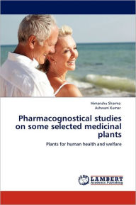 Pharmacognostical studies on some selected medicinal plants Himanshu Sharma Author