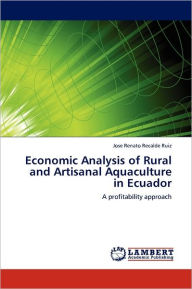 Economic Analysis of Rural and Artisanal Aquaculture in Ecuador Jose Renato Recalde Ruiz Author