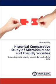 Historical Comparative Study of Microinsurance and Friendly Societies Nibras Aldibbiat Author