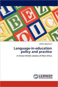 Language-In-Education Policy and Practice Herbert Igboanusi Author