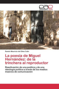 La poesía de Miguel Hernández: de la trinchera al reproductor - del Olmo Colín Ramón Mauricio
