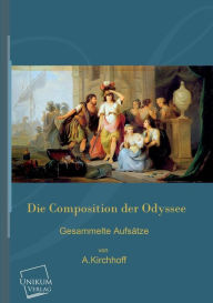 Die Composition Der Odyssee A. Kirchhoff Author