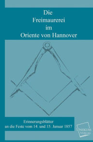 Die Freimaurerei Im Oriente Von Hannover Anonymous Author