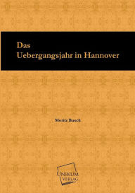 Das Uebergangsjahr in Hannover Moritz Busch Author