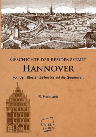 Geschichte Der Residenzstadt Hannover R. Hartmann Author