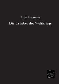 Die Urheber Des Weltkriegs Lujo Brentano Author