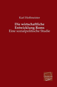 Die Wirtschaftliche Entwicklung ROMs Karl Hoffmeister Author