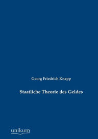 Staatliche Theorie des Geldes Georg Friedrich Knapp Author