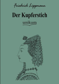 Der Kupferstich Friedrich Lippmann Author