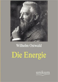 Die Energie Wilhelm Ostwald Author
