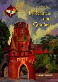 In Reinheit und Glauben: Ein Fantasy-Krimi - Alexander Bálly